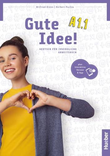 Gute Idee! Deutsch Für Jugendliche. A1.1. Arbeitsbuch. Per Le Scuole Superiori. Con E-Book. Con Espansione Online: Deutsch Für Jugendliche.Deutsch Als