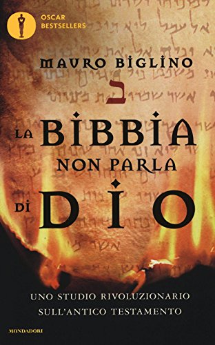 La Bibbia Non Parla Di Dio. Uno Studio Rivoluzionario Sull'Antico Testamento