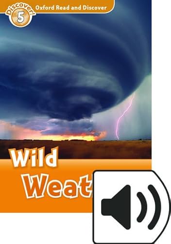 Read And Discover. Level 5. Wild Weather. Per La Scuola Media. Con Audio Pack. Con Espansione Online
