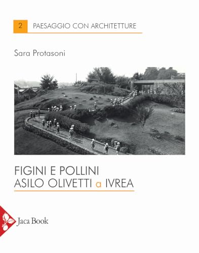 Figini E Pollini. Asilo Olivetti A Ivrea