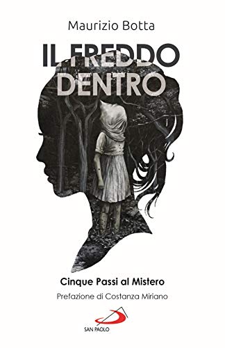 Il Freddo Dentro. Cinque Passi Al Mistero