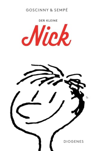 Der Kleine Nick: Achtzehn Prima Geschichten Vom Kleinen Nick Und Seinen Freunden: 1