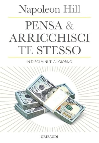 Pensa E Arricchisci Te Stesso In 10 Minuti Al Giorno. Chiedi Quello Che Vuoi Dalla Vita... E Ricevilo