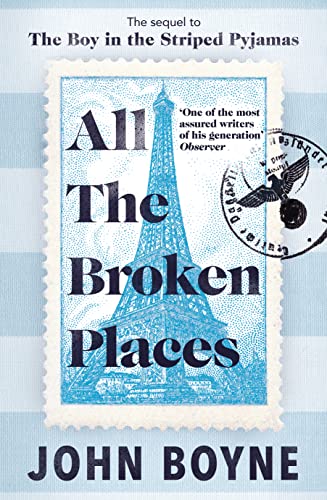 All The Broken Places: The Sequel To The Boy In The Striped Pyjamas