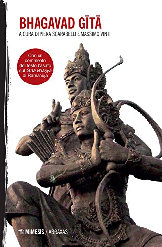 Bhagavad Gita. Con Un Commento Del Testo Basato Sul Gita Bhaṣya Di Ramanuja