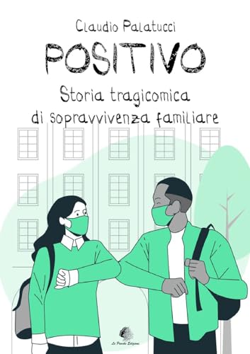 Positivo. Storia Tragicomica Di Sopravvivenza Familiare