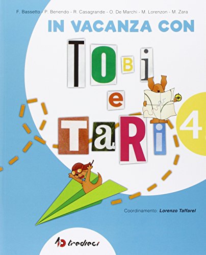 In Vacanza Con Tobi E Tari. Per La 4ª Classe Elementare