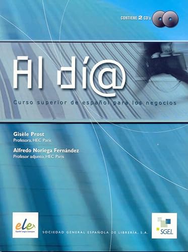 Al Dia. Curso Superior. Per Gli Ist. Tecnici E Professionali. Con Cd: Curso Superior De Espanol Para Los Negocios
