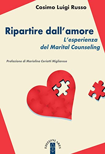 Ripartire Dll'Amore. L'Esperienza Del Marital Counseling