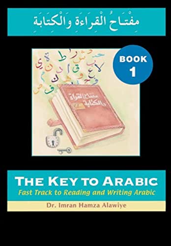 The Key To Arabic: Fast Track To Reading And Writing Arabic: Bk. 1