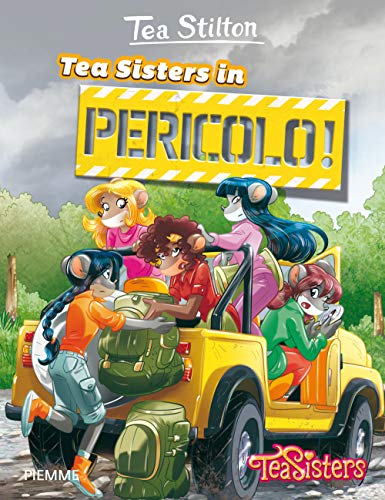 Tea Sisters In Pericolo! Ediz. Illustrata