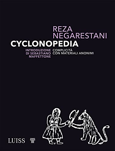 Cyclonopedia. Complicità Con Materiali Anonimi