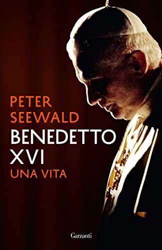 Benedetto Xvi. Una Vita