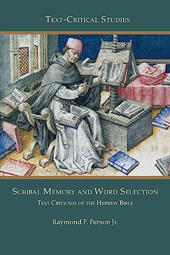 Scribal Memory And Word Selection: Text Criticism Of The Hebrew Bible