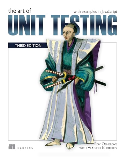 The Art Of Unit Testing: With Examples In Javascript