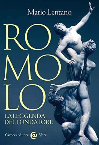 Romolo. La Leggenda Del Fondatore