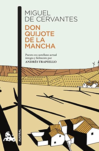 Don Quijote De La Mancha: Puesto En Castellano Actual Íntegra Y Fielmente Por Andrés Trapiello