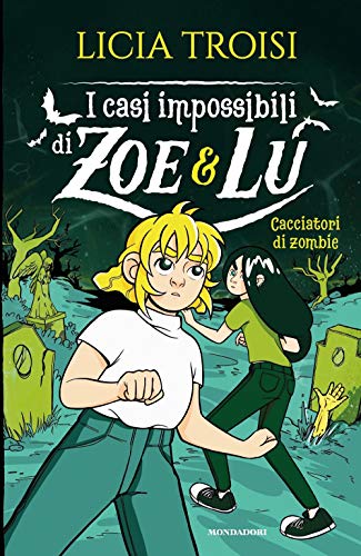 Cacciatori Di Zombie. I Casi Impossibili Di Zoe & Lu