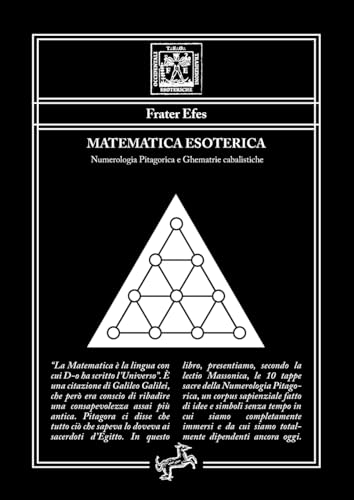 Matematica Esoterica: Numerologia Pitagorica E Ghematrie Cabalistiche