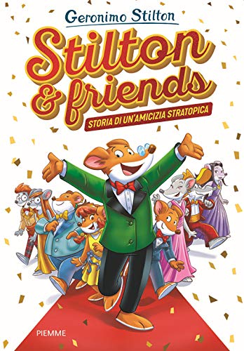 Stilton & Friends. Storia Di Un'Amicizia Stratotopica