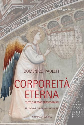 Corporeità Eterna. Tutti Saremo Trasformati