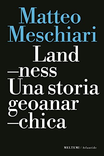Landness. Una Storia Geoanarchica