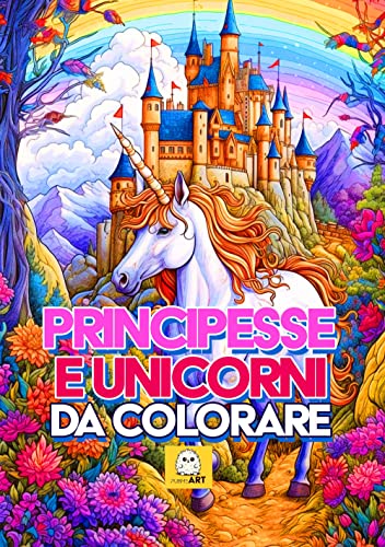 Principesse E Unicorni Da Colorare - Libro Da Colorare Per Bambini - Più Di 100 Pagine - Album Da Colorare Per Bambini Principesse E Unicorni