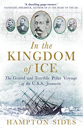 In The Kingdom Of Ice - The Grand And Terrible Voyage Of The Uss Jeannette [Lingua Inglese]: The Grand And Terrible Polar Voyage Of The Uss Jeannette