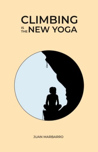 Climbing Is The New Yoga: 3