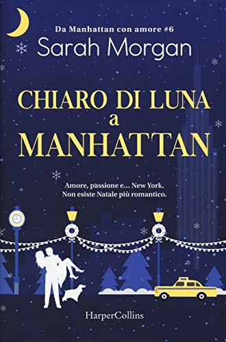 Chiaro Di Luna A Manhattan. Da Manhattan Con Amore (Vol. 6)