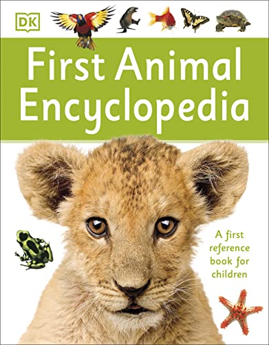 First Animal Encyclopedia: A First Reference Book For Children (Dk First Reference)