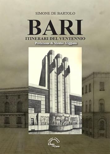 Bari. Itinerari Del Ventennio