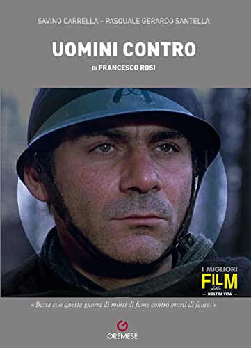 Uomini Contro Di Francesco Rosi. Ediz. Illustrata