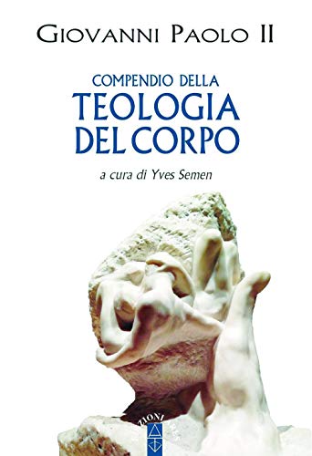 Compendio Della Teologia Del Corpo