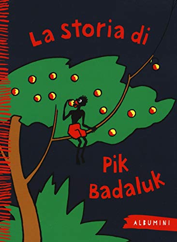 La Storia Di Pik Badaluk. Ediz. A Colori