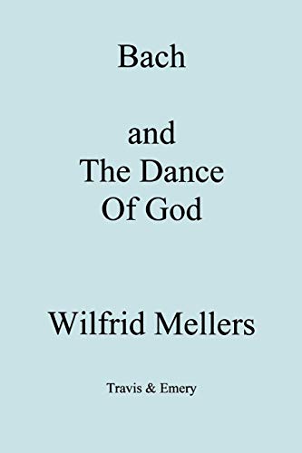 Bach And The Dance Of God