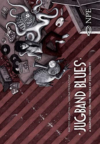 Jugband Blues. A Graphic Trip On The Tracks Of Syd Barrett