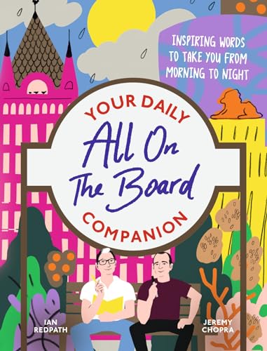 All On The Board - Your Daily Companion: Inspiring And Comforting Words To See You Through From Morning To Night