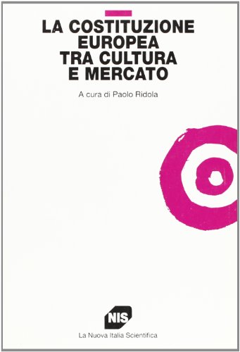 La Costituzione Europea Tra Cultura E Mercato