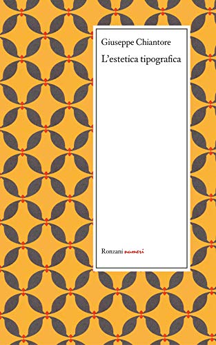 L'Estetica Tipografica: E Altri Scritti Sulla Tipografia (1871-1879)