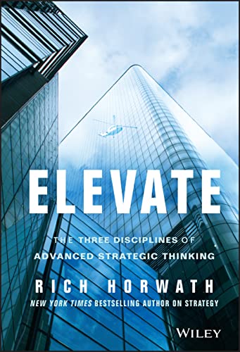 Elevate: The Three Disciplines Of Advanced Strategic Thinking