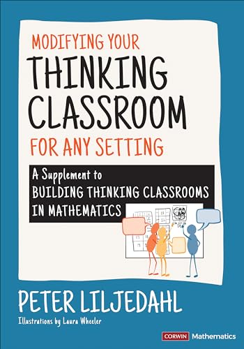 Modifying Your Thinking Classroom For Different Settings: A Supplement To Building Thinking Classrooms In Mathematics