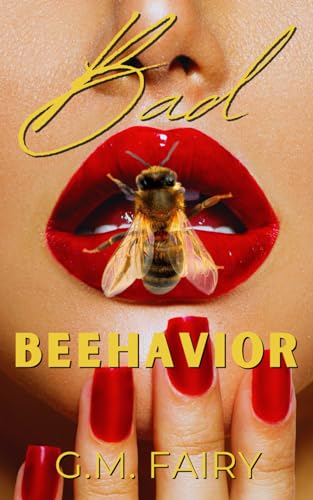 Bad Beehavior: A Pollinator Love Story