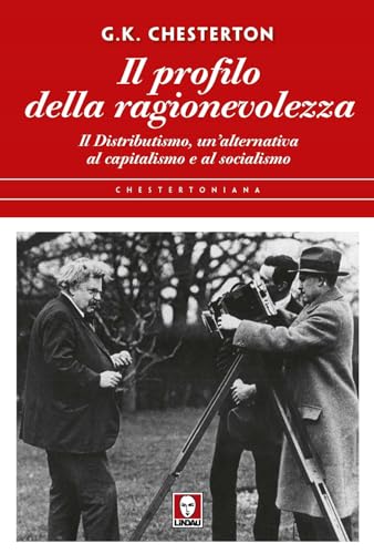 Il Profilo Della Ragionevolezza. Il Distributismo, Un'Alternativa Al Capitalismo E Al Socialismo