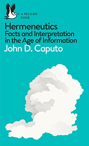 Hermeneutics: Facts And Interpretation In The Age Of Information