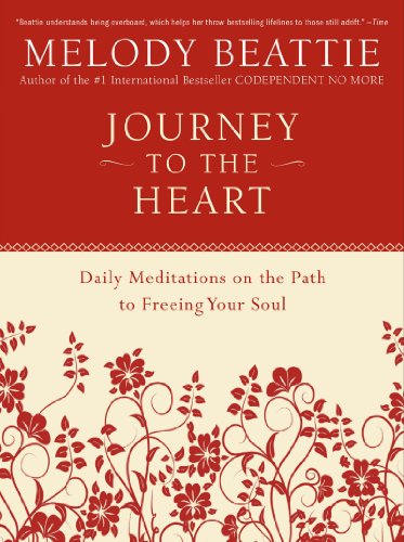 Journey To The Heart: Daily Meditations On The Path To Freeing Your Soul