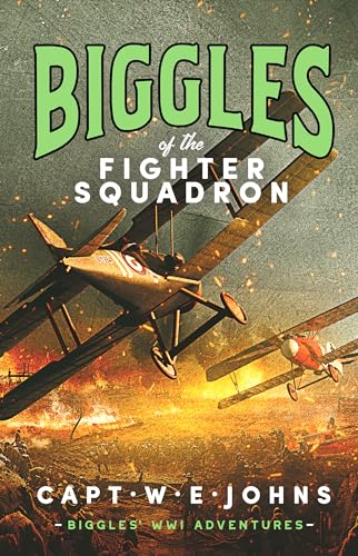 Biggles Of The Fighter Squadron (Biggles' Ww1 Adventures, 2)