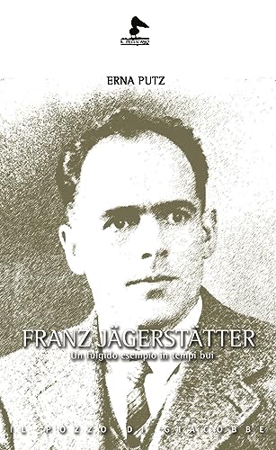 Franz Jägerstätter. Un Fulgido Esempio In Tempi Bui