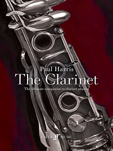 Paul Harris - The Clarinet: The Ultimate Companion To Clarinet Playing