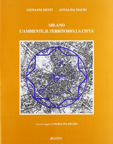 Milano. L'Ambiente, Il Territorio, La Città